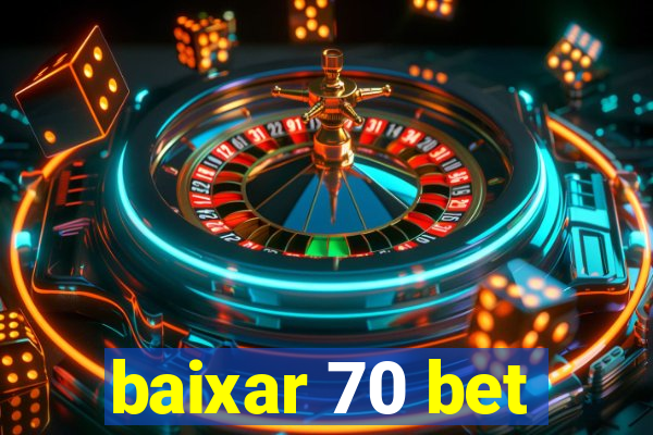 baixar 70 bet